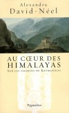 Au coeur des Himalayas  - le Népal - Sur les chemins de Katmandou - DAVID-NEEL Alexandra - Libristo