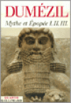  Mythe et épopée I - II - III : 1 :  L'idéologie des trois fonctions dans les épopées des peuples indo-européens. -  2 :  Types épiques indo-européens : un héros, un sorcier, un roi. -  3 :  Histoires romaines  -   Georges Dumézil -  Histoire - DUMEZIL Georges - Libristo