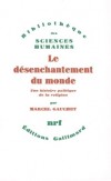  Le désenchantement du monde - Une histoire politique de la religion  -   Marcel Gauchet  -  Religion, philosophie - GAUCHET Marcel - Libristo