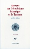 Aperçus sur l'ésotérisme islamique et le taoïsme -  René Guénon - Sciences humaines, religioons - GUENON René - Libristo