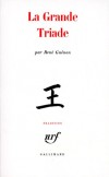 La grande triade - Le symbolisme de la tradition extrême-orientale - René Guénon - Sciences humaines, ésotérisme - GUENON René - Libristo