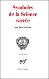 Symboles de la science sacrée -  Le présent recueil réunit tous les articles concernant le symbolisme que René Guénon n'avait pas lui-même inclus dans l'un de ses ouvrages. - René Guénon - Traditions ésotériques - GUENON René - Libristo