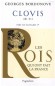 Clovis (466/511) - Les rois qui ont fait la France - Clovis et les Mérovingiens -  481/511  -  Père de Clotaire 1er -roi des Francs saliens, puis roi de tous les Francs -  Les Rois qui ont fait la France  -  Geirges Bordonove -  Hisoire, souverains - Georges BORDONOVE