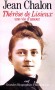  THERESE DE LISIEUX.  - Une vie d'amour   -  Jean Chalon  -  Biographie, religion, christianisme - Jean CHALON