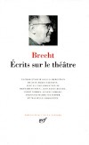 Ecrits sur le théâtre - Par Bertolt Brecht - Classique, théâtre, collection de la Pléiade - BRECHT Bertolt - Libristo