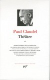 Théâtre de Paul Claudel  - T2 -  Autour du théâtre de Paul Claudel, textes et documents Notices, notes et variantes – Bibliographie – Répertoire - Théâtre, écrivain - Collection de la Pléiade - CLAUDEL Paul - Libristo