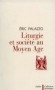 Liturgie et société au Moyen Age - Eric PALAZZO