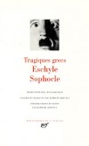 Tragédies Grecs  :  Eschyle et Sophocle -  Classique - Collection de la Pléiade - SOPHOCLE, ESCHYLE - Libristo