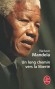 Un long chemin vers la liberté - Nelson Rolihlahla Mandela - Né en 1918 - Dirigeant de la lutte contre le système politique d'apartheid avant de devenir président de la République d'Afrique du Sud de 1994 à 1999 - Nelson Mandela