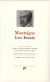 Les Essais de Michel de Montaigne - Cette édition reproduit le texte de l´édition posthume publiée en 1595 par les soins de Marie de Gournay, la « fille d´alliance » de Montaigne -  Essais, écrits, classique, collection de la Pléiade