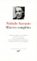 Oeuvres complètes de Nathalie Sarraute -  Classique, Collection de la Pléiade - Nathalie SARRAUTE