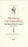 Au bord de l'eau - SHUI-HU-ZHUAN. TOME 1 - Souvent comparé au plus grand roman "de cape et d'épée" chinois. Il s'agit de sa version "longue" (109 chapitres) ...- Guan-Zhong Luo , Nai'an Shi - Classique, collection la Pléiade - SHI NAI AN, LUO GUAN ZHONG - Libristo