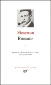 Romans de Georges Simenon - T1 - Les romans rassemblés dans la Pléiade, cinq Maigret, seize romans durs, retracent la trajectoire et manifestent la cohérence de l'ambition de Simenon - La Pléiade - SIMENON - Libristo