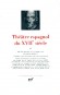 Théâtre espagnol du XVIIe siècle  - T2 -  Luis Quinones De Benavente, Collectif - Tirso de Molina, Pedro Calderon de la Barca, Antonio Hurtado de Mendoza - Classique - Collection de la Pléiade -  Collectif