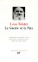 La Guerre et la Paix - 1805 à Moscou, en ces temps de paix fragile, les Bolkonsky, les Rostov et les Bézoukhov constituent les personnages principaux d'une chronique familiale.- Par Léon Tolstoï - Classique - Collection de la Pléiade - Léon TOLSTOI