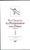 La pérégrination vers l'Ouest - Tome 1 -  Xiyou Ji - Par Cheng'en Wu  - Littérature asiatique - Collection de la Pléiade - WU CHENG'EN - Libristo