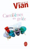 Cantilènes en gelée -  Boris Vian  -  Classique - VIAN Boris - Libristo