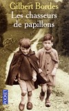 Les chasseurs de papillons - Un récit nostalgique évoquant la vie quotidienne d'un village de Corrèze en 1944. - BORDES GILBERT  - Roman, terroir, limousin, France - Bordes Gilbert - Libristo