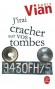 J'irai cracher sur vos tombes - Vian a été condamné. Flaubert a été condamné... Delfeil de Ton. -  Classique
