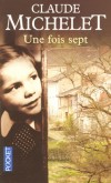 Une fois sept -  Claude Michelet -  Terroir, Auvergne, Limousin, Paris, France - MICHELET Claude - Libristo
