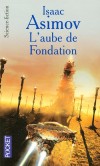 Cycle de Fondation - T2 - L'aube de fondation - L'univers uni, c'est fini. L'Empire galactique se désagrège. Trente mille ans de chaos sont au programme. - Isaac Asimov - Science fiction - ASIMOV Isaac - Libristo