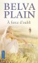 A force d'oubli -  Pour Charlotte, l'adolescence est  un véritable cauchemar - Belva Plain -  Roman, sentimental - Belva PLAIN