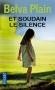 Et soudain le silence - Tina montre des troubles importants du comportement qui vont jusqu'au mutisme total. - PLAIN BELVA  - Roman - Belva PLAIN
