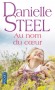 Au nom du coeur - Divorcée et mère d'une petite fille, Gillian Forrester, jeune styliste de renom, rencontre Chris Matthews, brillant photographe. - Danielle Steel -  Sentimental