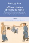  Affaires résolues à l'ombre du poirier - Un manuel chinois de jurisprudence et d'investigation policière du XIIIe siècle   -  Robert Van Gulik -  Histoire - Van Gulik Robert - Libristo