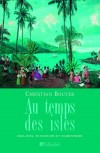  Au temps des isles - Les Antilles françaises de Louis XII à Napoléon III   -   Christian Bouyer  -  Histoire - BOUYER Christian - Libristo