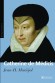  Catherine de Médicis   -   Caterina Maria Romola di Lorenzo de Medici  (1519-1589) -  Dauphine et duchesse de Bretagne de 1536 à 1547, puis reine de France de 1547 à 1559 - régente de 1560 à 1563. - Jean-H Mariejol  -  Biographie