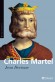  Charles Martel   -  (690-741) -  duc d'Austrasie, maire du palais de 717 à 741 et le souverain de facto du royaume des Francs -  Il contrôle les royaumes de Neustrie et de Bourgogne - Jean Deviosse  -  Biographie