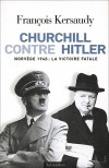  Churchill contre Hitler. Norvège 1940 : la victoire fatale  -   François Kersaudy -  Histoire,  guerre de 1939 à 1945 - KERSAUDY François - Libristo