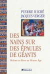  Des nains sur des épaules de géants - Maîtres et élèves au Moyen Age  -   Pierre Riché, Jacques Verger  -  Histoire, France - RICHE Pierre, Verger Jacques - Libristo