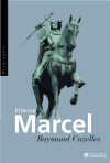 Etienne Marcel -  La révolte de Paris - Etienne Marcel (1302-1358) -  prévôt des marchands de Paris sous le règne de Jean le Bon. - Raymond Cazelles  -  Histoire, France - CAZELLES Raymond - Libristo
