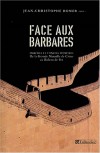  Face aux barbares - Marches et confins d'empires de la Grande muraille de Chine au Rideau de fer  -   Jean-Christophe Romer -  Histoire - Romer Jean-Christophe - Libristo