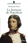  La jeunesse de Napoléon  -  (1769-1821) -  premier empereur des Français, du 18 mai 1804 au 6 avril 1814 et du 20 mars 1815 au 22 juin 1815. - François Paoli -  Histoire, France - Paoli François - Libristo
