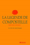  La légende de Compostelle - Le livre de Saint Jacques   -  Bernard Gicquel -  Religion, catholicisme, documents - Gicquel Bernard - Libristo