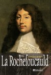 La Rochefoucauld -  François VI, duc de La Rochefoucauld, prince de Marcillac (1613-1680) -  écrivain, moraliste et mémorialiste français, surtout connu pour ses Maximes. - MINOIS Georges  - Biographie - MINOIS Georges - Libristo