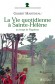  La vie quotidienne à Sainte-Hélène au temps de Napoléon   -  Gilbert Martineau -  Histoire
