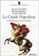  Le Guide Napoléon - 4 000 lieux de mémoire pour revivre l'épopée -  Alain Chappet, Roger Martin, Alain Pigeard -  Histoire, France, dictionnaire - Alain PIGEARD