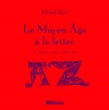 Moyen Age à la lettre (le) - ZINK Michel - Libristo