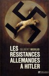  Les résistances allemandes à Hitler   -  Gilbert Merlio  -  Histoire, Allemagne - Merlio Gilbert - Libristo