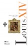  Louis XIV - La gloire et les épreuves  -   Louis XIV dit Louis le Grand ou le Roi-Soleil (1638-1715) - roi de France et de Navarre. Il règne sur le royaume de France de 1643 à 1715. - Jean-Christian Petifils -  Biographie  - Jean-Christian PETITFILS