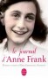 Journal d'Anne Franck - vie quotidienne d’une famille juive sous le joug nazi.  - Anne Frank - Roman, documents