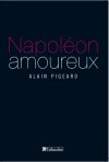  NapolÃ©on amoureux   -  Alain Pigeard  -  Histoire, biographie - PIGEARD Alain - Libristo