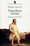  Napoléon intime - Napoléon chez lui, la journée de l'empereur aux Tuileries   -  Frédéric Masson -  Histoire, biographie - Masson Frédéric - Libristo