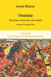  Ousâma - Un prince syrien face aux croisés - Usâma ibn Munqidh (1095-1188) - Il appartenait à la famille qui tenait le château et la ville de Chayzar sur l'Oronte au XIIe siècle. -  André Miquel - Biographie - MIQUEL André - Libristo