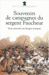  Souvenirs de campagne du sergent Faucheur - Fourrier dans la Grande armée  -   Narcisse Faucheur -  Histoire sous Napoléon - Faucheur Narcisse - Libristo