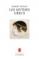 Les Mythes grecs - Près de deux cents mythes qui vont de la création de l'Olympe et la vie de ses dieux jusqu'aux aventures de l'Iliade et de l'Odyssée. - Robert Graves -  Philosophie